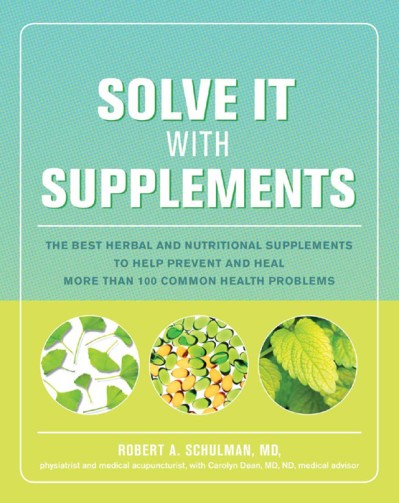 Solve It with Supplements: The Best Herbal and Nutritional Supplements to Help Pre... 54f28cb68c0e946a51f0d9ab18658b27