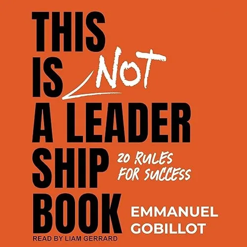 This Is Not a Leadership Book 20 Rules for Success [Audiobook]