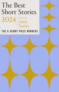 The Best Short Stories 2024 The O. Henry Prize Winners