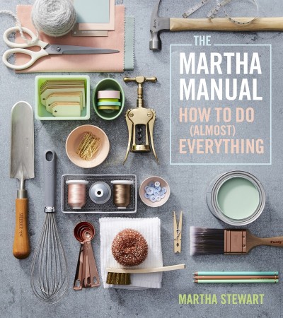 The Martha Manual: How to Do - Martha Stewart Ee8702b10b259dda1619062fd9705f28