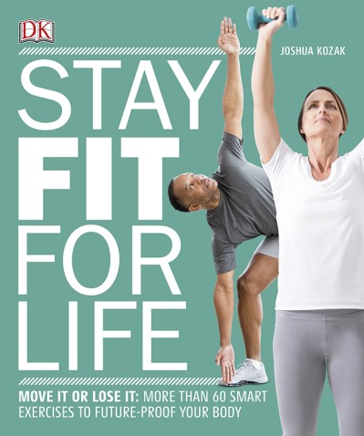 Stay Fit for Life: More than 60 Exercises to Restore Your Strength and Future-Proo... Ca43a1b885a7a171a0df5977e1b5da29