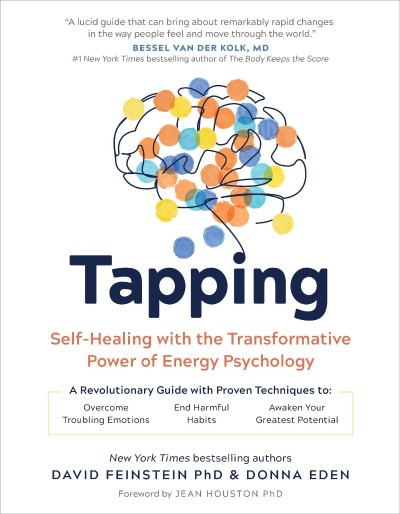 Tapping: Self-Healing with the Transformative Power of Energy Psychology - Donna Eden E40bbaa271e22936d1574ab92676a329