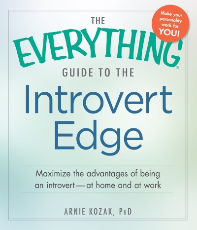 The Everything Guide to the Introvert Edge: Maximize the Advantages of Being an In... 6448c867d43f5cc0c2bbc7f9c2e6d22c