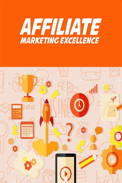 Affiliate Marketing Excellence: Discover The Simple, Step-By-Step Method To Make T... 2d7dffab62d29a548fffcaa493ed0130