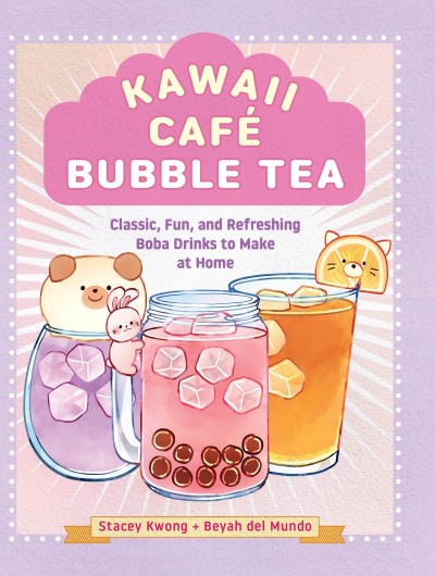 Kawaii Café Bubble Tea: Classic, Fun, and Refreshing Boba Drinks to Make at Home -... 6bfb9fb7f3678188bcb9052850e90030