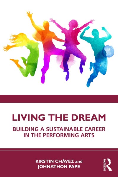 Living the Dream: Building a Sustainable Career in the Performing Arts - Kirstin C... F820306e089c2ccb3932f6b4c92bc531