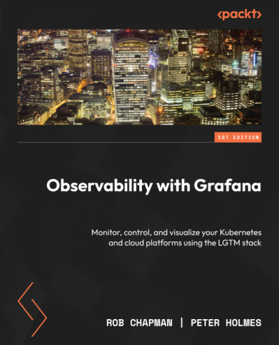 Observability with Grafana: Monitor, control, and visualize Your Kubernetes and cl... Da7cde6c439dbbe92edfc8e71db6dd32