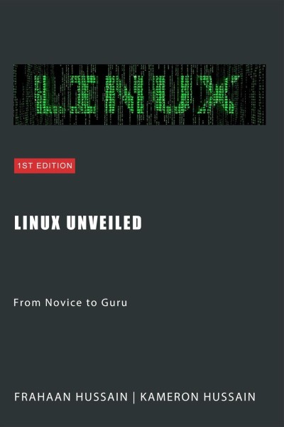 Linux Unveiled: From Novice to Guru - Kameron Hussain Ca0df9ffdbd2261dfd04872bafc6b433