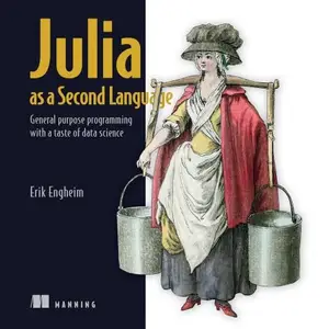 Julia as a Second Language General purpose programming with a taste of data science