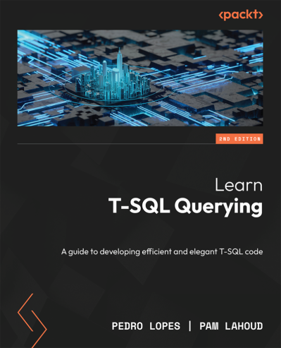 Learn T-SQL Querying: A guide to developing efficient and elegant T-SQL code - Ped... C0af608bd3b0f1479144bae04815fc38