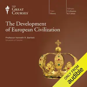 The Development of European Civilization [TTC Audio] (repost)