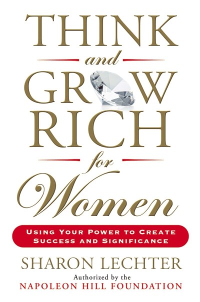 Think and Grow Rich for Women: Using Your Power to Create Success and Significance... A78449e9b48ec55a4ce32386ad9f3539