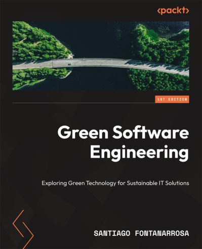 Green Software Engineering: Exploring Green Technology for Sustainable IT Solutions - Santiago Fontanarrosa