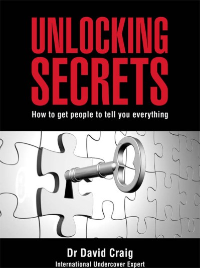 Unlocking Secrets: How to Get People To Tell You Everything - Dr. David Craig Cbc2340aa2f9340fa5faa9833cbb6e41