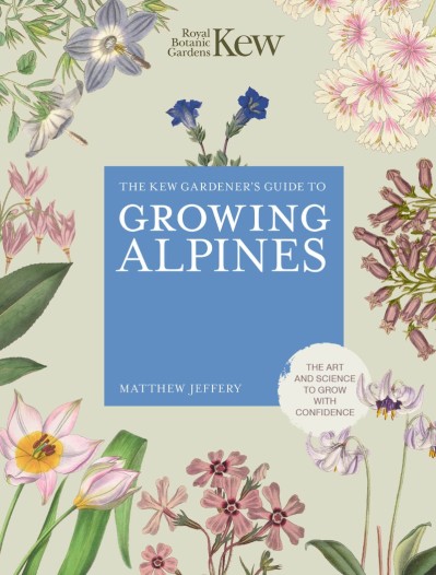 Kew Gardener's Guide to Growing Alpines - Royal Botanic Gardens Kew Ec05800b87790d0f6c029a1e525d7f46