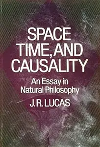 Space Time, and Causality An Essay in Natural Philosophy