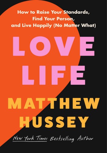 Love Life: How to Raise Your Standards, Find Your Person, and Live Happily - Matth... 48bb45674c6ec9e392eb08930309764a