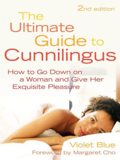 Ultimate Guide to Cunnilingus: How to Go Down on a Women and Give Her Exquisite Pl... 4b1f3e396fb2ee89fd8853ab2dd7ca4a