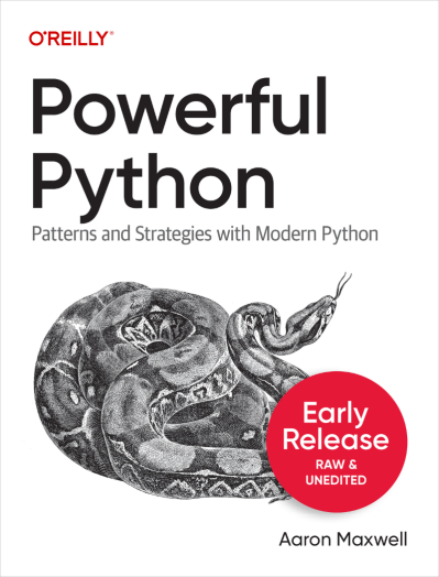 Powerful Python: Patterns and Strategies with Modern Python - Aaron Maxwell 855762a44576617ce3bf031a267c1d4b