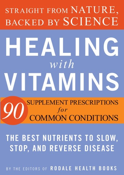 Healing with Vitamins: Straight from Nature, Backed by Science--The Best Nutrients... 793402c1579ac9a07cf16e17c63e654e