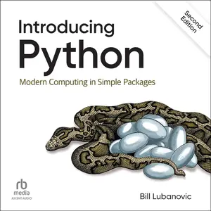 Introducing Python (2nd Edition) Modern Computing in Simple Packages [Audiobook] (2024)