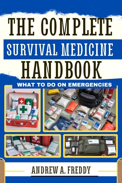 The Survival Doctor's Complete Handbook: What to Do When Help is NOT on the Way - ... 913a3863c7662a35c525b6acc5c5d055