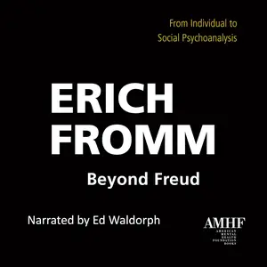 Beyond Freud From Individual to Social Psychoanalysis [Audiobook]