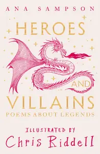 Heroes and Villains Poems About Legends