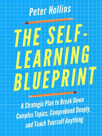 The Self-Learning Blueprint: A Strategic Plan to Break Down Complex Topics 3868c4a61c88deba128d3e8dc4c89556