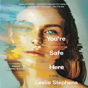 You’re Safe Here A Novel [Audiobook]