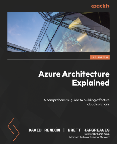 Azure Architecture Explained: A comprehensive guide to building effective cloud so... Ff85dcc8b26224681102d6802d86a956