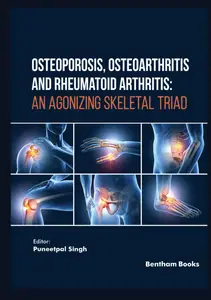 Osteoporosis, Osteoarthritis and Rheumatoid Arthritis An Agonizing Skeletal Triad