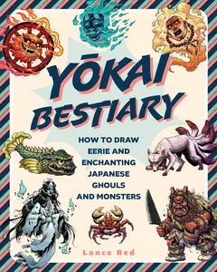 Yokai Bestiary How to Draw Eerie and Enchanting Japanese Ghouls and Monsters