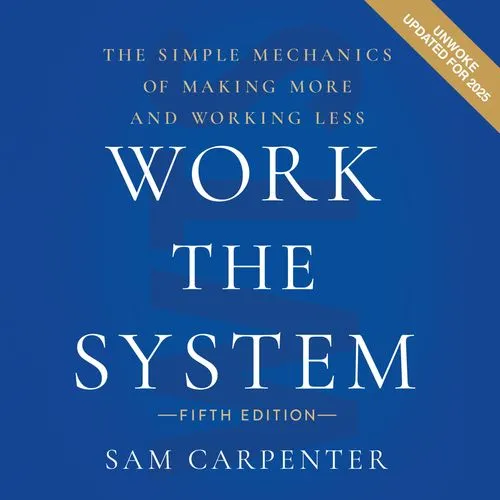 Work the System (5th edition) The Simple Mechanics of Making More and Working Less [Audiobook]