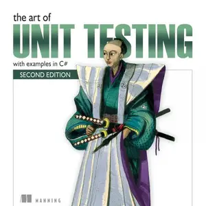 The Art of Unit Testing With Examples in C#