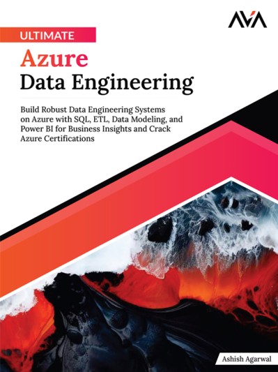 Ultimate Azure Data Engineering: Build Robust Data Engineering Systems on Azure wi... 95a7455e0faa452469b8fb9aed340f60