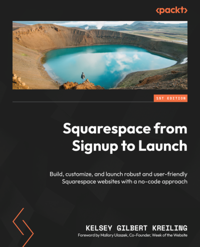 Squarespace from Signup to Launch: Build, customize, and launch robust and user-fr... 300a2fee96584d5d5e92940a1cc26c62