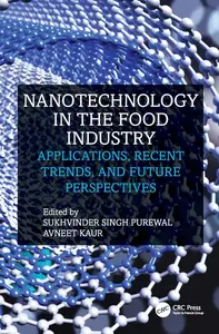 Nanotechnology in the Food Industry Applications, Recent Trends, and Future Perspectives