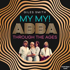 My My! ABBA Through the Ages [Audiobook]