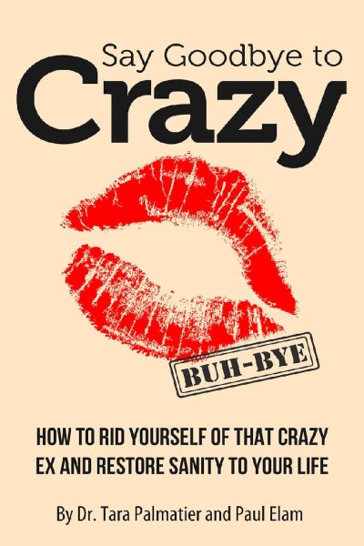 Say Goodbye to Crazy: How to Get Rid of His Crazy Ex and Restore Sanity to Your Li... A4b7435695eaea015ecadd2e7d492265