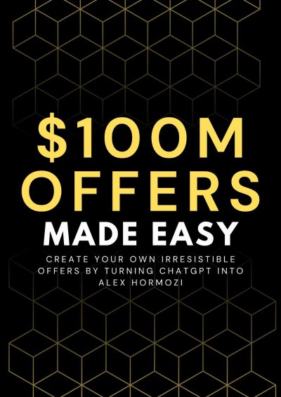 100M Offers Made Easy: Create Your Own Irresistible Offers by Turning ChatGPT into... F9bc200e47cf0888a7efe815887faa68