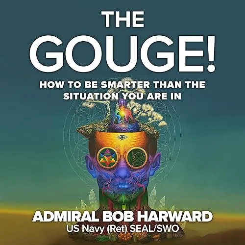 The Gouge! How to Be Smarter than the Situation You Are In [Audiobook]