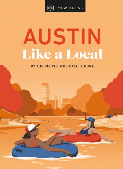 Austin Like a Local - Kenza Marland, Michael Clark, Stuart Kenny, Xandra Robinson-... F3d3e1e571cbe6fceed666a2a361cd6b