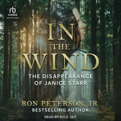 In the Wind: The Disappearance of Janice Starr - [AUDIOBOOK]