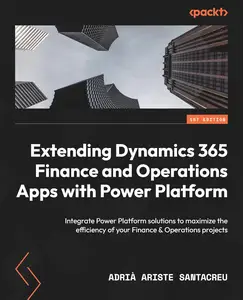 Extending Dynamics 365 Finance and Operations Apps with Power Platform Integrate Power Platform