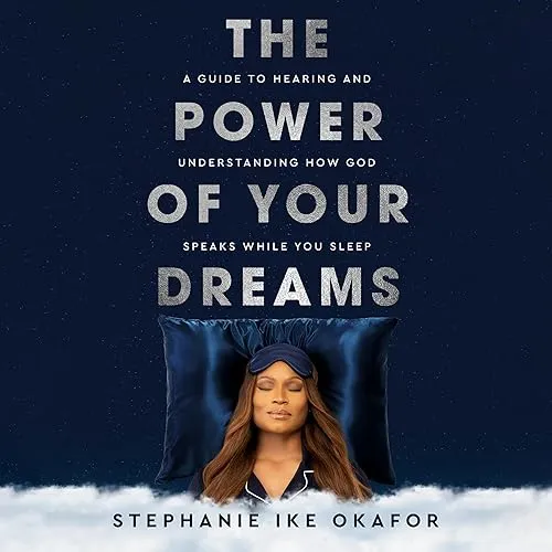 The Power of Your Dreams A Guide to Hearing and Understanding How God Speaks While You Sleep [Audiobook]