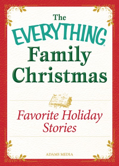 Favorite Holiday Stories: Celebrating the magic of the holidays - Adams Media Corp... Fa14fbe64e4643b7a42a460f21287e70