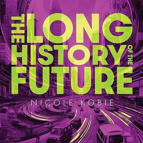 The Long History of the Future Why Tomorrow’s Technology Still isn’t Here [Audiobook]