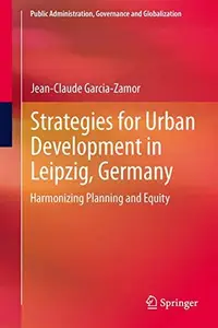 Strategies for Urban Development in Leipzig, Germany Harmonizing Planning and Equity