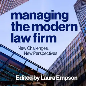 Managing the Modern Law Firm New Challenges, New Perspectives